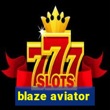 blaze aviator